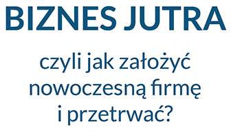Zdjęcie artykułu Nowoczesny biznes w nowoczesnym świecie. Zapraszamy na konferencję online.
