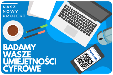 Zdjęcie artykułu BADAMY WASZE UMIEJĘTNOŚCI CYFROWE!
