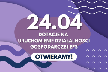 Zdjęcie artykułu DOTACJE NA URUCHOMIENIE DZIAŁALNOŚCI GOSPODARCZEJ EFS