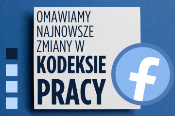 Zdjęcie artykułu OMAWIAMY ZMIANY W KODEKSIE PRACY