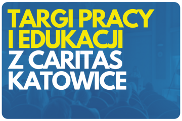 Zdjęcie artykułu TARGI PRACY I EDUKACJI Z CARITAS KATOWICE // 15 LISTOPADA