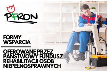 PFRON: FORMY WSPARCIA OFEROWANE PRZEZ PAŃSTWOWY FUNDUSZ  REHABILITACJI OSÓB NIEPEŁNOSPRAWNYCH