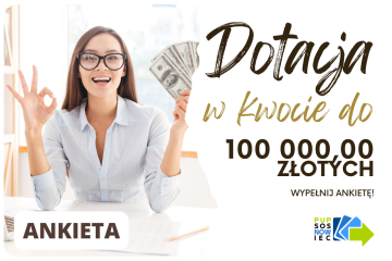 Zdjęcie artykułu DOTACJE DO 100 TYS. ZŁ - BADAMY ZAINTERESOWANIE