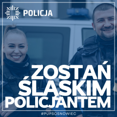 Zdjęcie artykułu ZOSTAŃ ŚLĄSKIM POLICJANTEM!