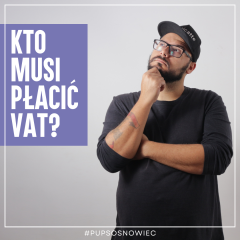 Zdjęcie artykułu KTO MUSI PŁACIĆ VAT?