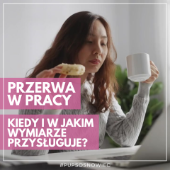 Zdjęcie artykułu PRZERWA W PRACY - KIEDY I W JAKIM WYMIARZE PRZYSŁUGUJE?