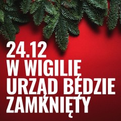 Zdjęcie artykułu W WIGILIĘ, 24 GRUDNIA, URZĄD BĘDZIE ZAMKNIĘTY